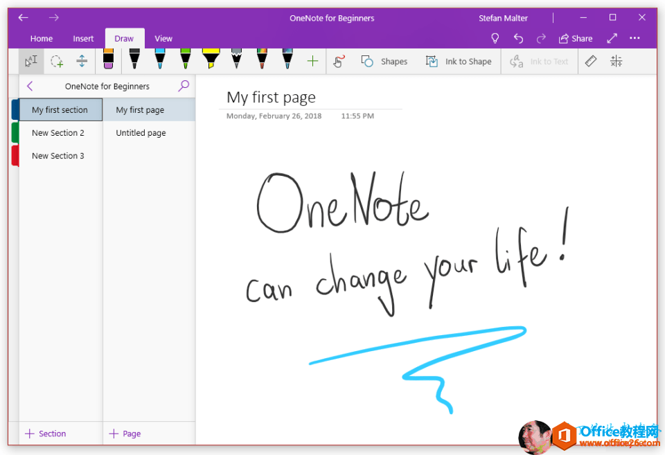 OneNote for BeginnersHomeInsertShapesStefan MalterInk to ShapeShare< OneNote for BeginnersMy first sectionNew Section 2New Section 3+ sectionMy first pageUntitled page+ pageMy first pageMonday, February 26, 201BCWO CIl:ss PM 